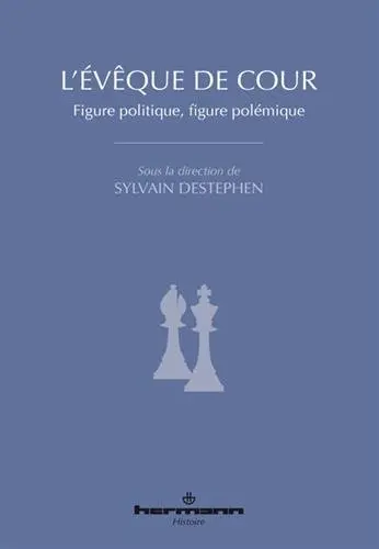 L'évêque de cour : figure politique, figure polémique