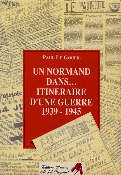 Un Normand dans... : itinéraire d'une guerre, 1939-1945