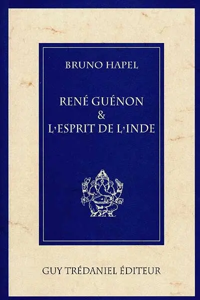 René Guénon et l'esprit de l'Inde