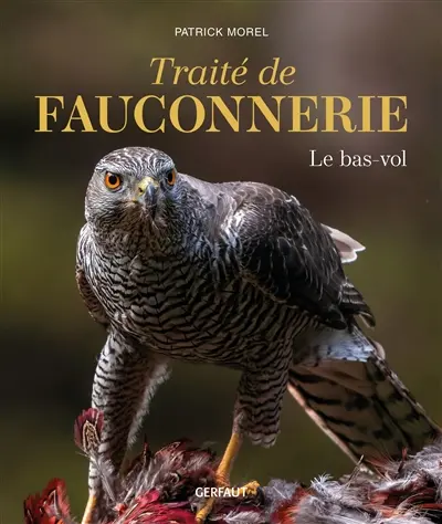 Traité de fauconnerie. Le bas-vol