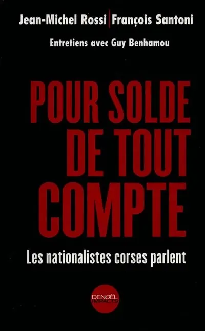 Pour solde de tout compte : les nationalistes corses parlent