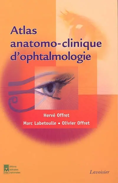 Atlas anatomo-clinique d'ophtalmologie