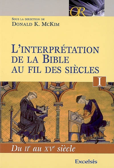 L'interprétation de la Bible au fil des siècles. Vol. 1. Du IIe au XVe siècle