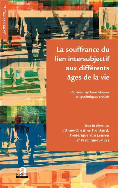La souffrance du lien intersubjectif aux différents âges de la vie : repères psychanalytiques et systémiques croisés