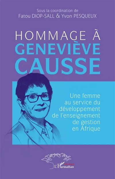 Hommage à Geneviève Causse : une femme au service du développement de l'enseignement de gestion en Afrique