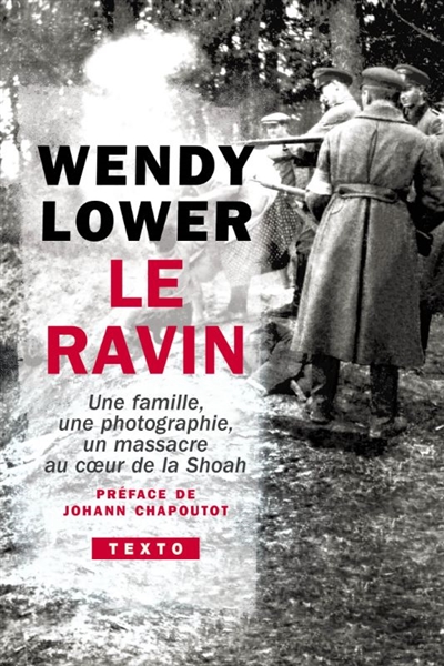 Le ravin : une famille, une photographie, un massacre au coeur de la Shoah