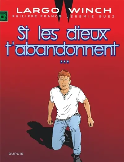 Largo Winch. Vol. 25. Si les dieux t'abandonnent...