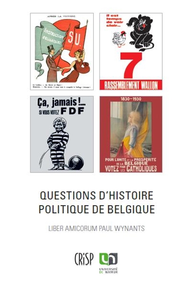 Questions d'histoire politique de Belgique : liber amicorum Paul Wynants