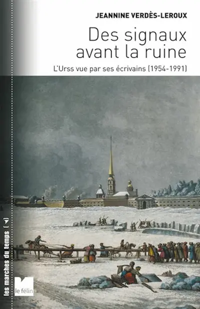 Des signaux avant la ruine : l'URSS vue par ses écrivains : 1954-1991