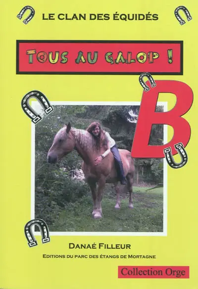 Le clan des équidés. Tous au galop ! : B