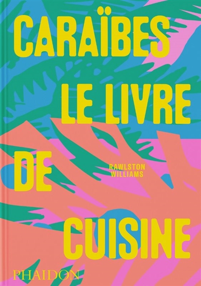 Caraïbes : le livre de cuisine