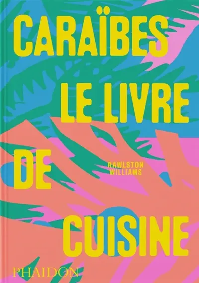 Caraïbes : le livre de cuisine