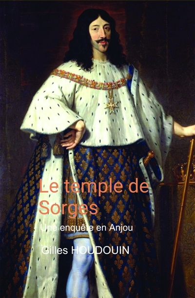 Le temple de Sorges : Une enquête en Anjou