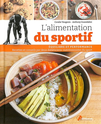 L'alimentation du sportif : équilibre et performance : recettes et conseils par deux diététiciens-nutritionnistes du sport