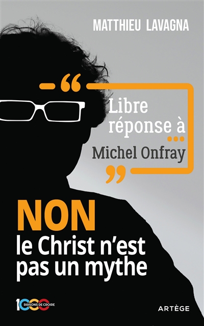 Libre réponse à Michel Onfray : non le Christ n'est pas un mythe