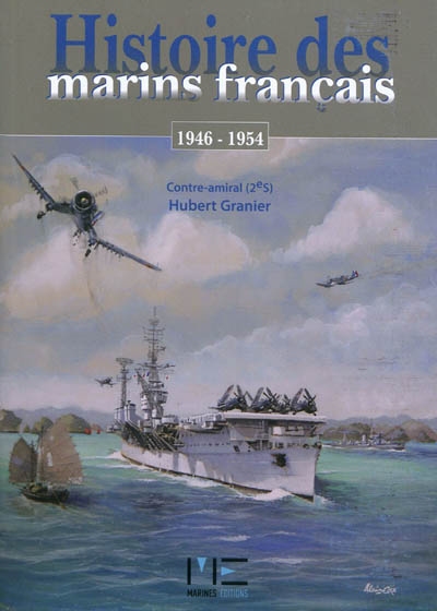 Histoire des marins français. A Madagascar (1947-1948) et en Indochine (1946-1954)