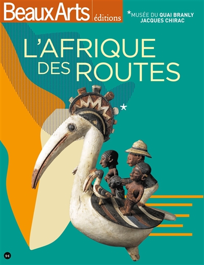L'Afrique des routes : Musée du quai Branly-Jacques Chirac