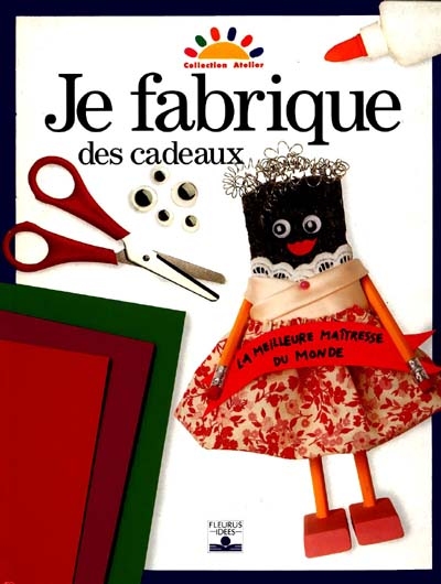 Je fabrique des cadeaux