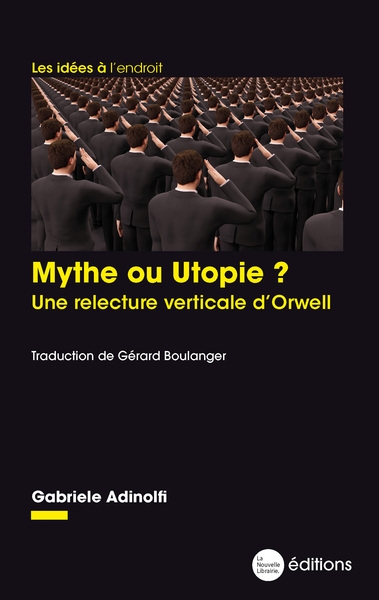 Mythe ou utopie ? : une relecture verticale d'Orwell