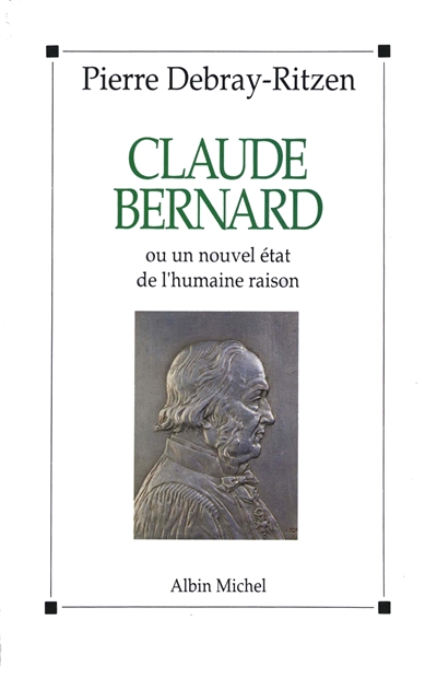 Claude Bernard ou un Nouvel état de l'humaine raison