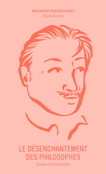 Le désenchantement des philosophes : Epoque contemporaine