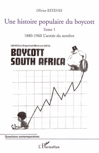 Une histoire populaire du boycott. Vol. 1. 1880-1960, l'armée du nombre