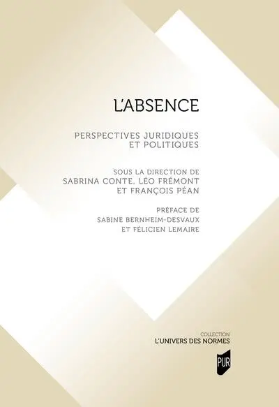 L'absence : perspectives juridiques et politiques L'absence : perspectives juridiques et politiques