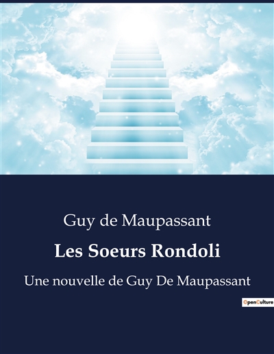 Les Soeurs Rondoli : Une nouvelle de Guy De Maupassant