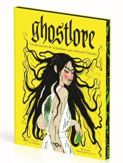 Ghostlore : à la découverte de 50 fantômes qui ont hanté l'histoire Ghostlore : à la découverte de 50 fantômes qui ont hanté l'histoire