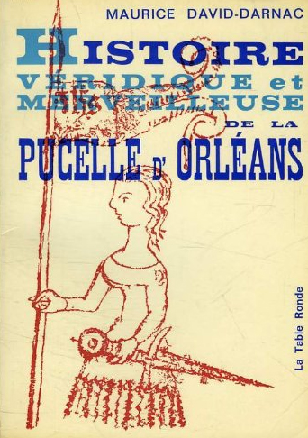 Histoire véridique et merveilleuse de la pucelle d'Orléans