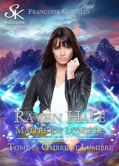 Raven Hale, maître de lumière. Vol. 5. Ombre et lumière