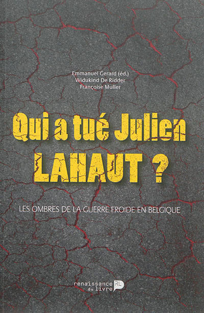 Qui a tué Julien Lahaut ? : les ombres de la guerre froide en Belgique