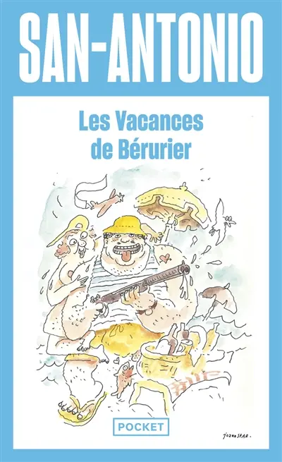 San-Antonio. Les vacances de Bérurier