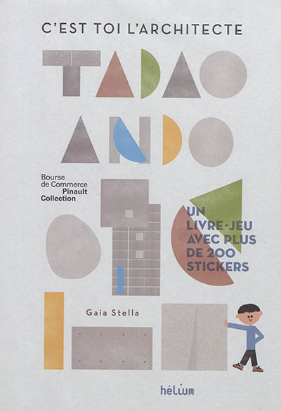 C'est toi l'architecte, Tadao Ando : un livre-jeu avec plus de 200 stickers