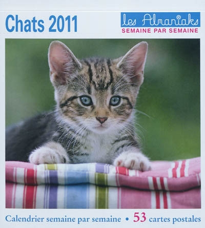 Chats 2011 : calendrier semaine par semaine : 53 cartes postales