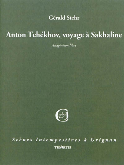 Anton Tchekhov, voyage à Sakhaline : adaptation libre