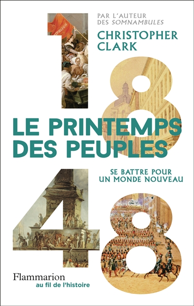 le printemps des peuples : 1848 : se battre pour un monde nouveau