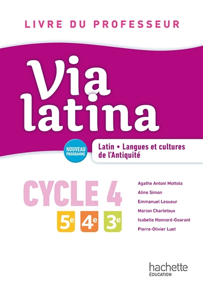 Via latina cycle 4, 5e, 4e, 3e : latin, langues et cultures de l'Antiquité : livre du professeur