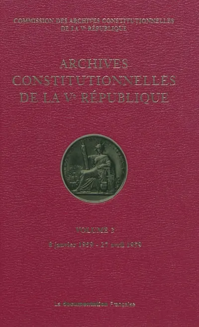 Archives constitutionnelles de la Ve République. Vol. 3. 8 janvier 1959-27 avril 1959