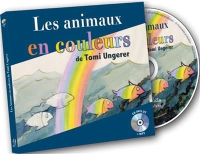 Les animaux en couleurs de Tomi Ungerer : chansons pour s'amuser avec les animaux et les couleurs
