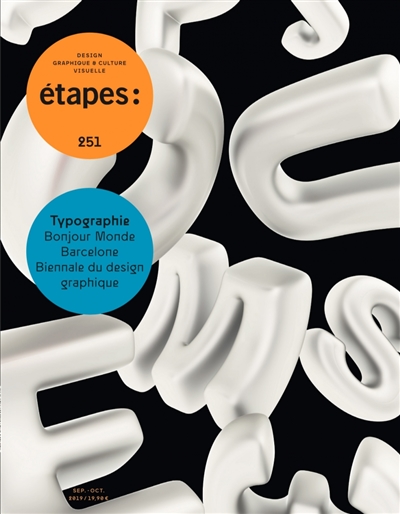 Etapes : design graphique & culture visuelle, n° 251. Typographie, Bonjour Monde, Barcelone, Biennale du design graphique