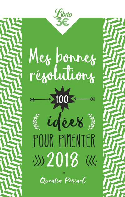 Mes bonnes résolutions : 100 idées pour pimenter 2018