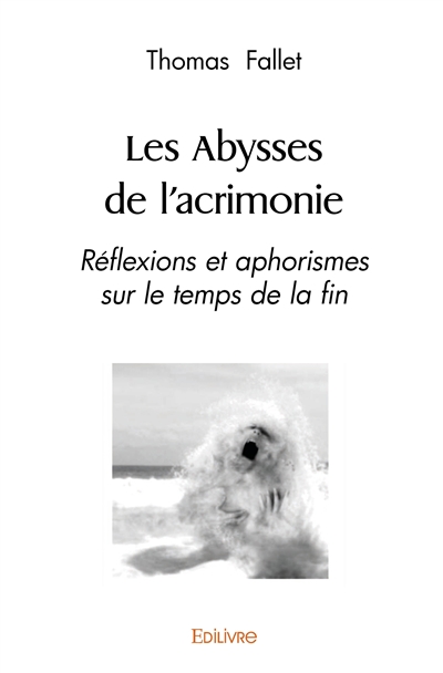 Les abysses de l'acrimonie...