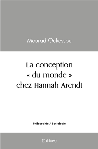 La conception "du monde" chez hannah arendt