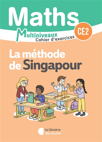 Maths, la méthode de Singapour multiniveaux : cahier d'exercices CE2