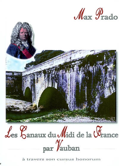 Les canaux du Midi de la France de Vauban : à travers son cursus honorum