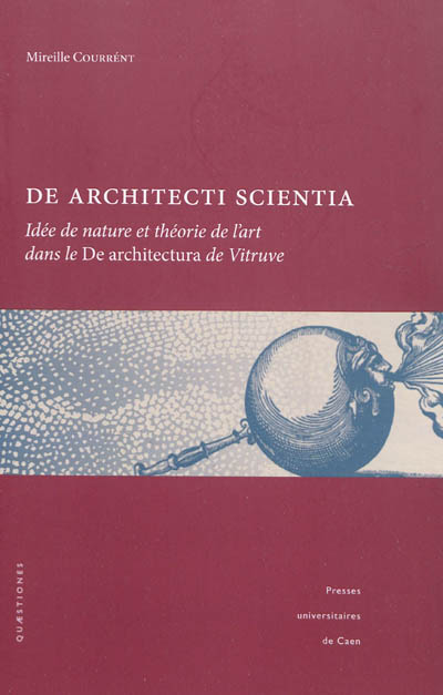 De architecti scientia : idée de nature et théorie de l'art dans le De architectura de Vitruve