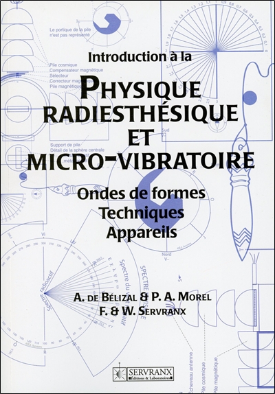 Introduction à la physique radiesthésique et micro-vibratoire : ondes de formes, techniques, appareils