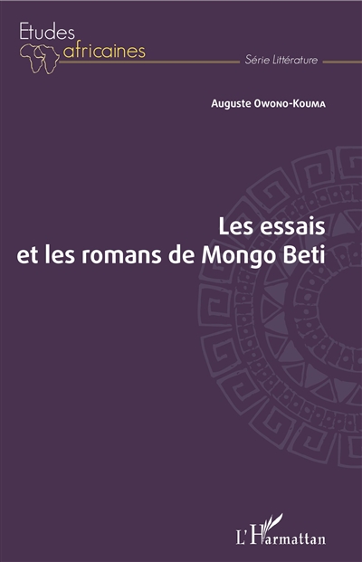 Les essais et les romans de Mongo Beti : thèmes, intertextualité, réécriture
