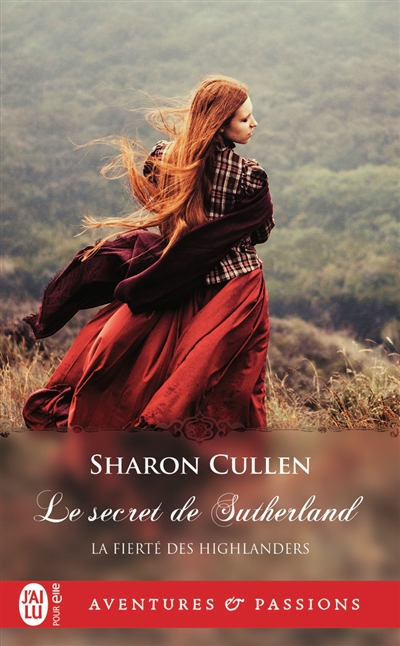 La fierté des Highlanders. Vol. 1. Le secret de Sutherland